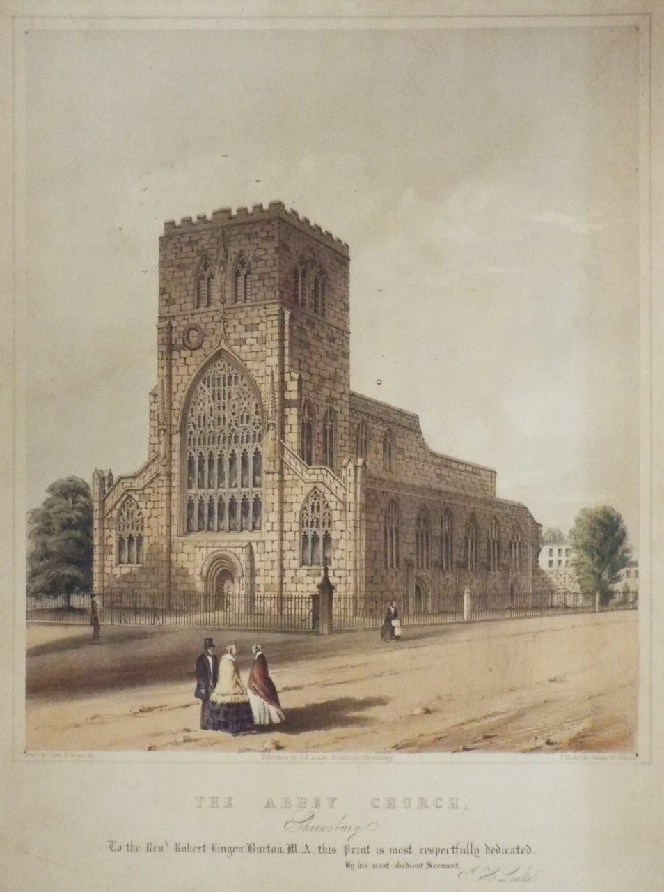 Lithograph - The Abbey Church, Shrewsbury. To the Revd. Robert Lingen Burton M.A. this Print is most respectfully dedicated, my his most obedient Servant J. H. Leake. - Groom